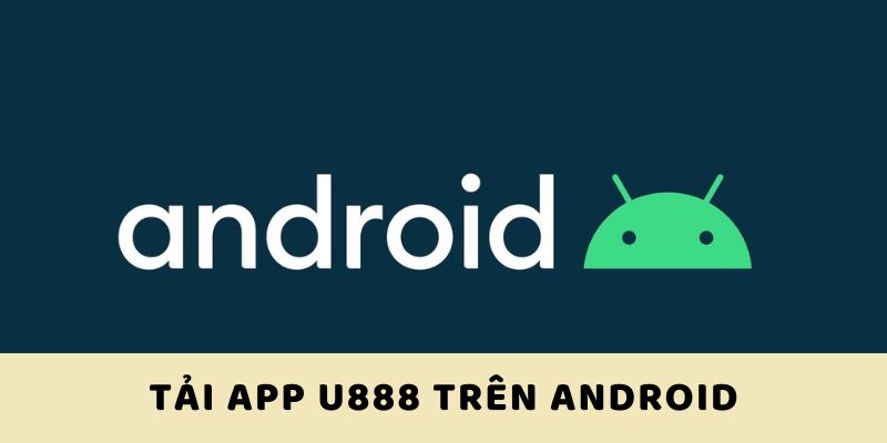 Tải app U888 trên android