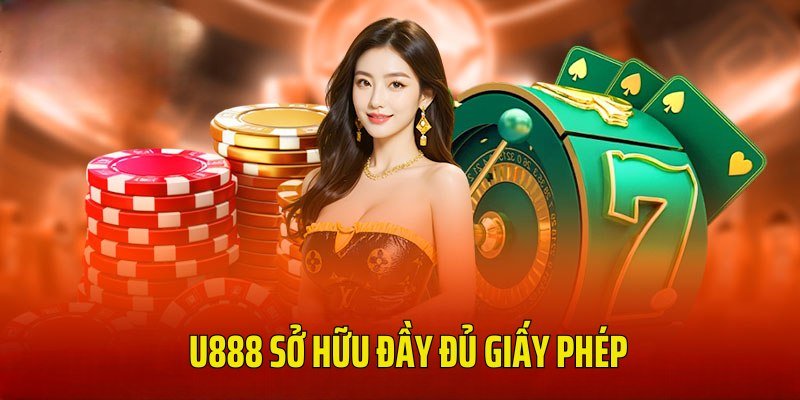 Giấy phép bảo hộ U888 đầy đủ, chất lượng